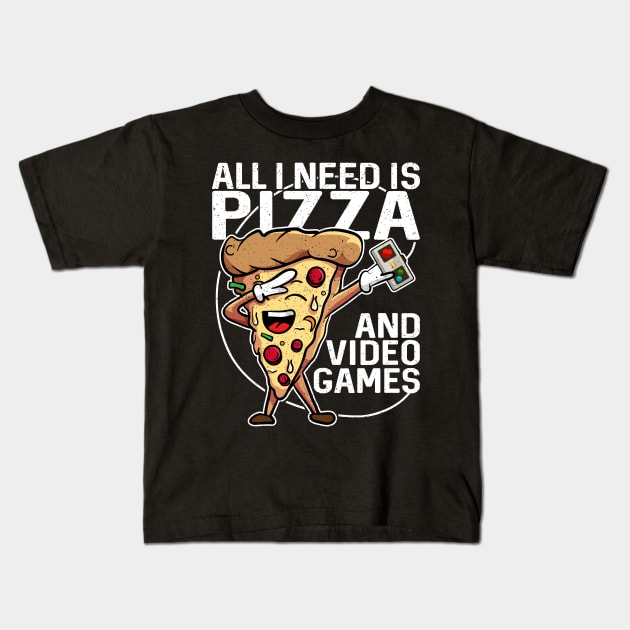 All I Need Is Pizza And Video Games Kids T-Shirt by RadStar